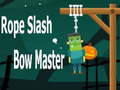 Spēle Rope Slash Bow Master