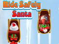 Spēle Ride Safely Santa