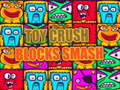 Spēle Toy Crush Blocks Smash