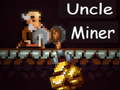 Spēle Uncle Miner