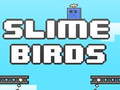 Spēle Slime Birds
