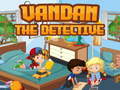 Spēle Vandan the detective