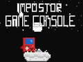 Spēle İmpostor Game Console