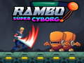 Spēle Rambo super Cyborg