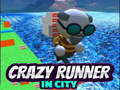 Spēle Crazy Runner in City