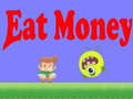 Spēle Eat Money