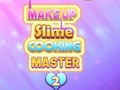 Spēle Makeup Slime Cooking Master 2