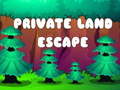 Spēle Private Land Escape