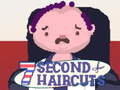 Spēle 7 Second Haircuts