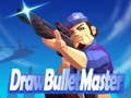 Spēle Draw Bullet Master