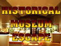 Spēle Historical Museum Escape