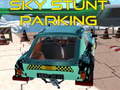 Spēle Sky stunt parking