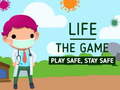 Spēle Life The Game Play safe Stay Safe