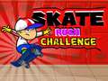 Spēle Skate Rush Challenge