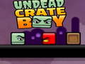 Spēle Undead Crate Boy