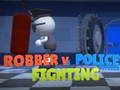 Spēle Robber Vs Police officer  Fighting