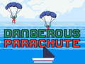Spēle Dangerous Parachute