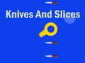 Spēle Knives And Slices