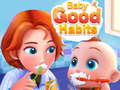 Spēle Baby Good Habits