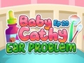 Spēle Baby Cathy Ep20 Ear Problem
