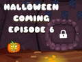 Spēle Halloween is Coming Episode 6