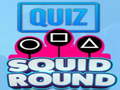 Spēle Quiz Squid Round