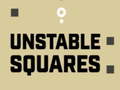Spēle Unstable Squares 