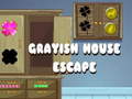 Spēle Grayish House Escape