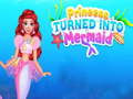 Spēle Princess Turned Into Mermaid
