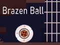 Spēle Brazen Ball