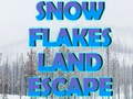 Spēle Snow Flakes Land Escape