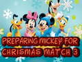 Spēle Preparing Mickey For Christmas Match 3