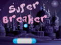 Spēle Super Breaker
