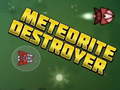 Spēle Meteorite Destroyer