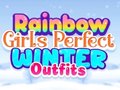 Spēle Rainbow Girls Perfect Winter Outfits