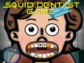 Spēle Squid Dentist Game
