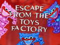 Spēle Escape From The Toys Factory