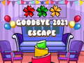 Spēle Goodbye 2021 Escape