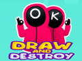 Spēle Draw and Destroy