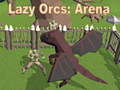 Spēle Lazy Orcs: Arena
