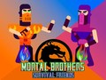 Spēle Mortal Brothers Survival Friends