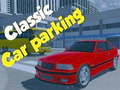 Spēle Classic Car Parking 