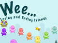 Spēle Weee Losing and finding friends