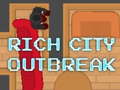 Spēle Rich City Outbreak