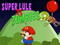 Spēle Super Lule vs Zombies