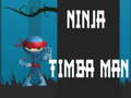 Spēle Ninja Timba Man