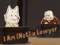 Spēle I Am (Not) a Lawyer