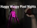 Spēle Huggy Wuggy Pixel Nights 