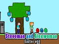 Spēle Steveman and Alexwoman easter egg