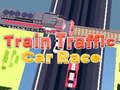 Spēle Train Traffic Car Race